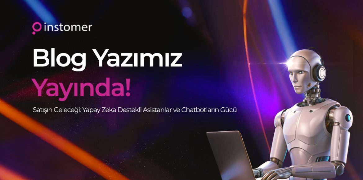 satisin-gelecegi-yapay-zeka-destekli-asistanlar-chatbotlarin-gucu
