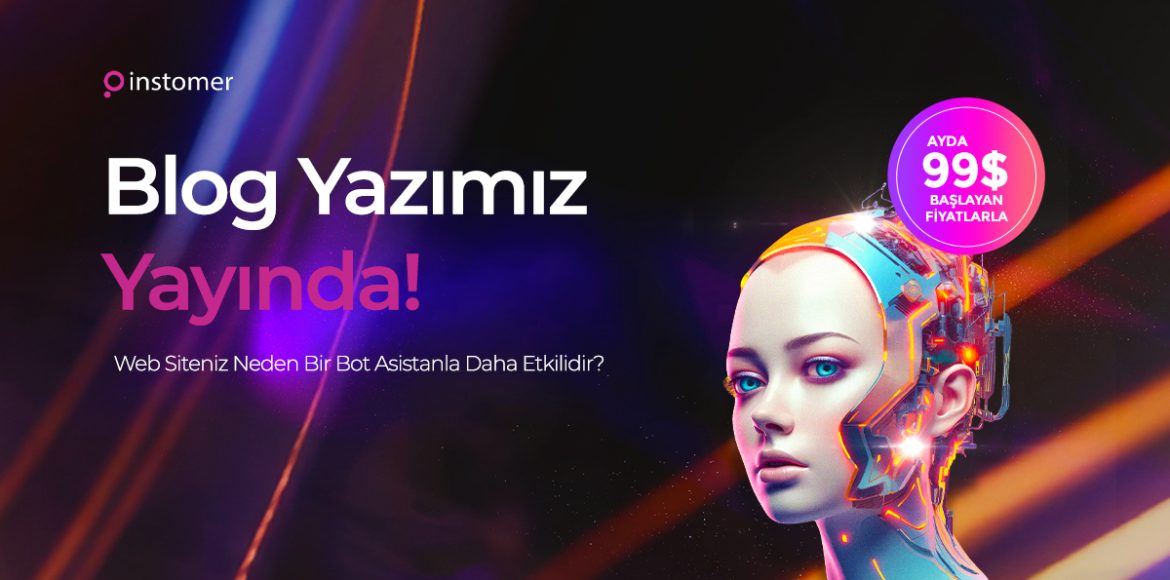 web-siteniz-neden-bir-bot-asistanla-daha-etkilidir