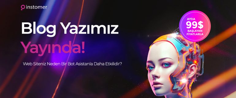 web-siteniz-neden-bir-bot-asistanla-daha-etkilidir