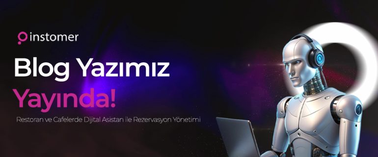 restoran-ve-cafelerde-dijital-asistan-ile-rezervasyon-yonetimi