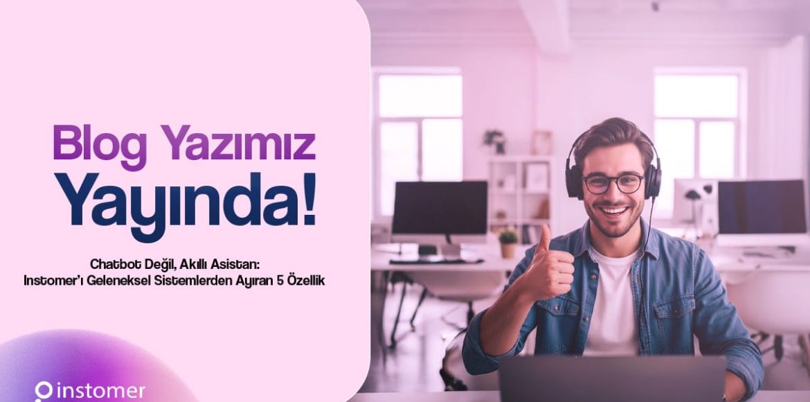 chatbot-degil-akilli-asistan