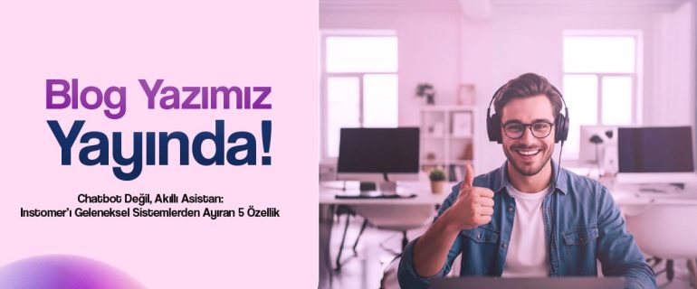 chatbot-degil-akilli-asistan