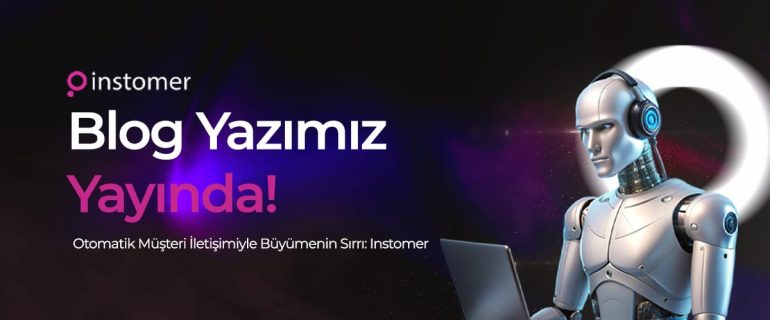 otomatik-musteri-iletisimiyle-buyumenin-sirri